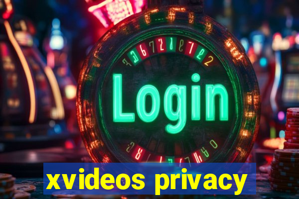 xvideos privacy